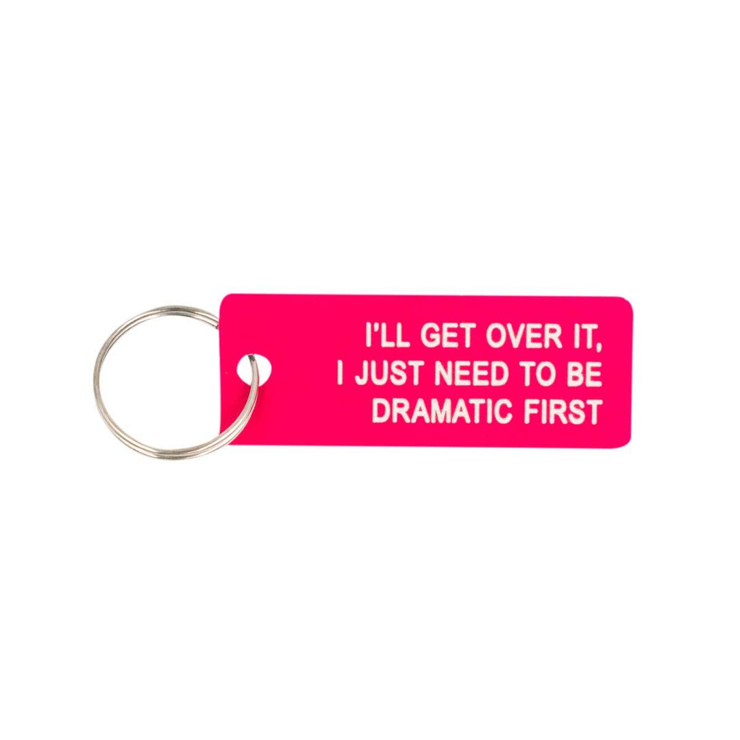 I'll Get Over It Keychain - UNDFIND